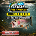 Fish Fast 'N Easy Trout Bubble Fly Kit – Fly Fish with a Spinning Rod